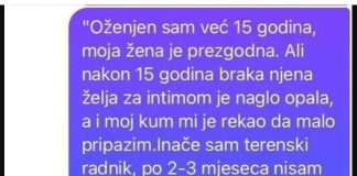 “Oženjen sam već 15 godina, moja žena je prezgodna ALI….