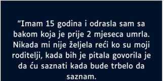 “Imam 15 godina i odrasla sam sa bakom koja je prije 2 mjeseca umrla…”