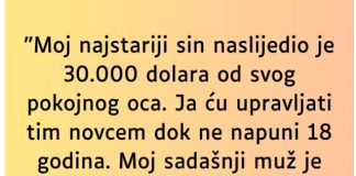 “Moj najstariji sin naslijedio je 30.000 dolara od svog pokojnog oca…”