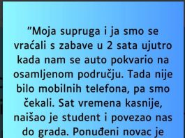 “Supruga i ja smo se vracali sa zabave u 2 ujutro i auto nam staje na osamljenom mjestu…”