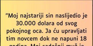 “Moj najstariji sin naslijedio je 30.000 dolara od svog pokojnog oca…”