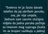 “Svekrva mi je često davala telefon da joj obrišem poruke, sve, jer nije umjela…”