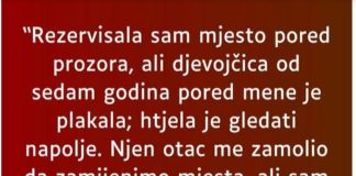 “Rezervisala sam mjesto pored prozora…”