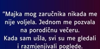 “Majka mog zaručnika nikada me nije voljela…”