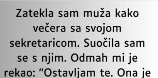 “Srela sam svog supruga kako večera sa svojom sekretaricom, a on mi u lice rekao: “Ostavljam te…”