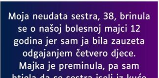 “Moja neudata sestra, 38, brinula se o našoj bolesnoj majci 12 godina…”