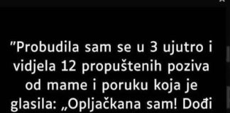 Probudila sam se u 3 ujutro i vidjela 12 propuštenih poziva od mame
