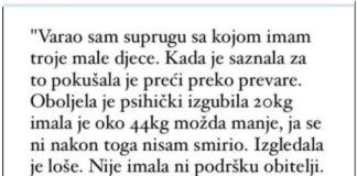 “Varao sam suprugu sa kojom imam troje djece a ona je pokusavala preci preko toga pa se razbolila…”