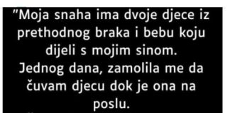 “Moja snaha ima dvoje djece iz prethodnog braka…”