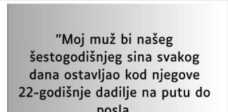“Moj muž bi našeg šestogodišnjeg sina svakog dana ostavljao kod njegove 22-godišnje dadilje…”
