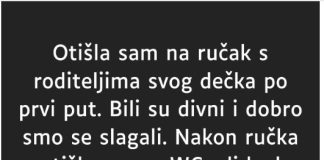 “Otišla sam na ručak s roditeljima svog dečka po prvi put…”