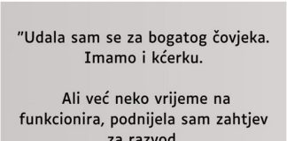 “UDALA SAM SE ZA JAK0 B0GAT0G Č0VJEKA IMAMO I KĆERKU…”
