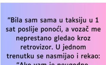“Bila sam sama u taksiju u 1 sat poslije ponoći…”