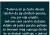 “Svekrva mi je često davala telefon da joj obrišem poruke, sve, jer nije umjela…”