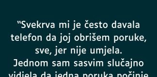 “Svekrva mi je često davala telefon da joj obrišem poruke, sve, jer nije umjela…”