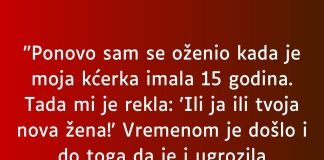 “Ponovo sam se oženio kada je moja kćerka imala 15 godina…”