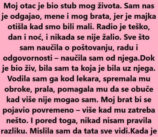 Otac mi je sve dao dok je bio živ. A kad je umro…”