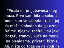 “Pisala mi je ljubavnica mog muža…”