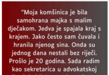 “Moja k0mšinica je bila samohrana majka s malim dječakom…”