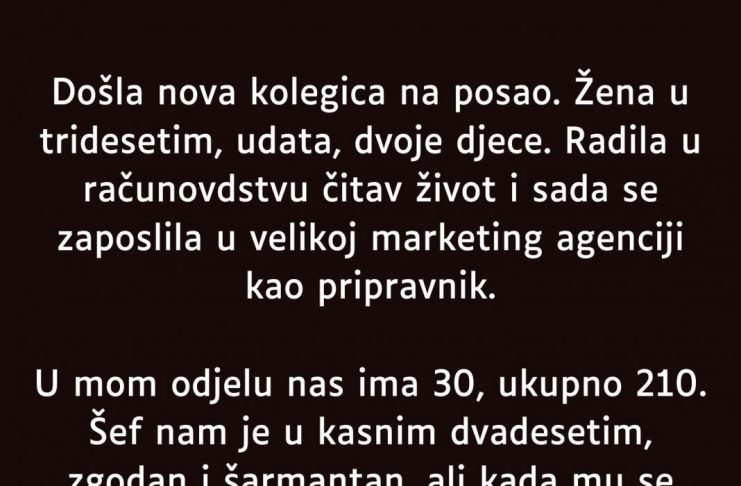 “Došla nova kolegica na posao…”