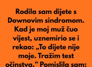 Kada sam rodila dijete sa posebnim potrebama moj suprug je preblijedio, unervozio se i rekao:”To dijete nije moje…” Kada sam rodila dijete sa posebnim potrebama moj suprug je preblijedio, unervozio se i rekao:”To dijete nije moje…” - featured image